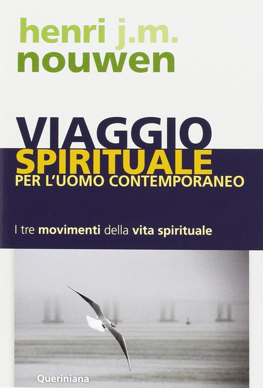 Viaggio spirituale per l'uomo contemporaneo. I tre movimenti della vita spirituale - Henri J. Nouwen - copertina