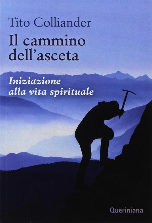 Il cammino dell'asceta. Iniziazione alla vita spirituale - Tito Colliander - copertina
