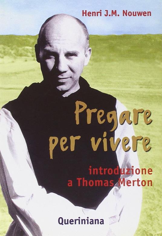 Pregare per vivere. Introduzione a Thomas Merton - Henri J. Nouwen - copertina