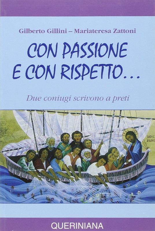 Con passione e con rispetto... Due coniugi scrivono a preti - Gilberto Gillini,Mariateresa Zattoni Gillini - copertina