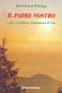 Il padre nostro. Lode, preghiera, programma di vita - Bernhard Häring - copertina