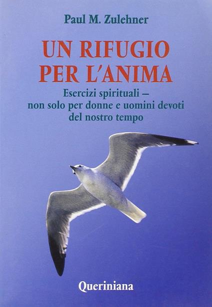 Un rifugio per l'anima. Esercizi spirituali. Non solo per donne e uomini devoti del nostro tempo - Paul M. Zulehner - copertina