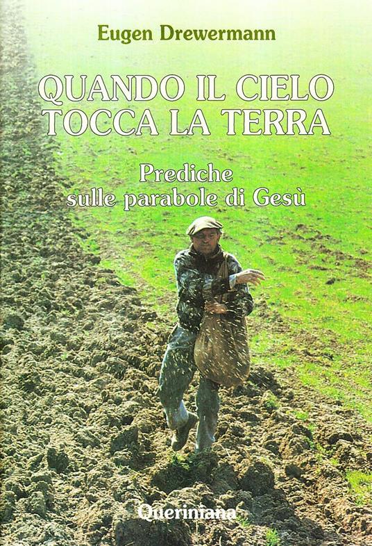 Quando il cielo tocca la terra. Prediche sulle parabole di Gesù - Eugen Drewermann - copertina