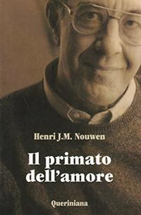 Il primato dell'amore. Scritti scelti - Henri J. Nouwen - copertina