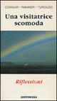 Una visitatrice scomoda. Riflessioni sulla malattia - Yves Congar,Karl Rahner,David Maria Turoldo - copertina