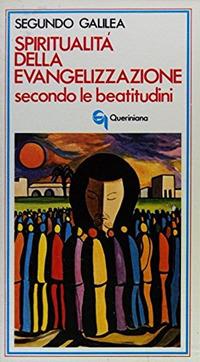 Spiritualità dell'evangelizzazione secondo le beatitudini - Segundo Galilea - copertina