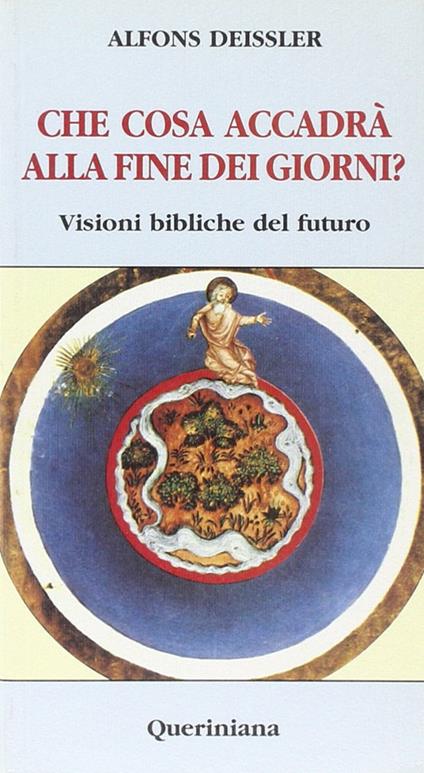 Che cosa accadrà alla fine dei giorni? Visioni bibliche del futuro - Alfons Deissler - copertina