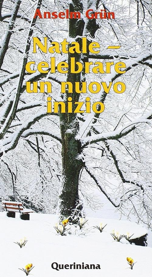 Natale. Celebrare un nuovo inizio. Festa tra i tempi - Anselm Grün - copertina
