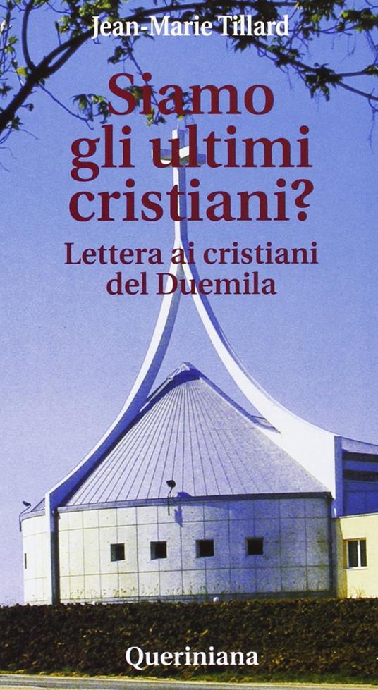 Siamo gli ultimi cristiani? Lettera ai cristiani del Duemila - Jean-Marie R. Tillard - copertina