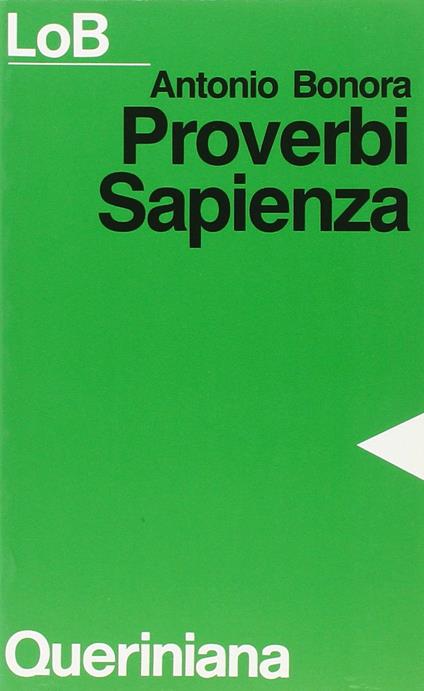 Proverbi, Sapienza. Sapere e felicità - Antonio Bonora - copertina