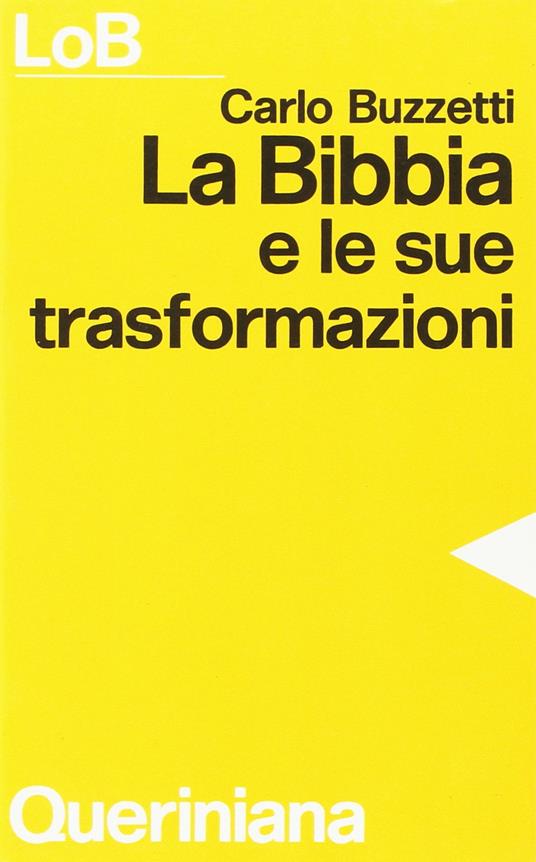 La Bibbia e le sue trasformazioni. Storia delle traduzioni bibliche e riflessioni ermeneutiche - Carlo Buzzetti - copertina