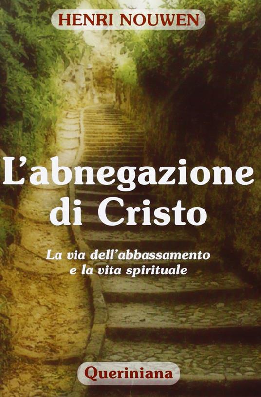 L'abnegazione di Cristo. La via dell'abbassamento e la vita spirituale - Henri J. Nouwen - copertina