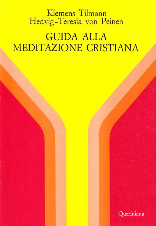 Guida alla meditazione cristiana - Klemens Tilmann,Teresia von Peinen Hedvig - copertina