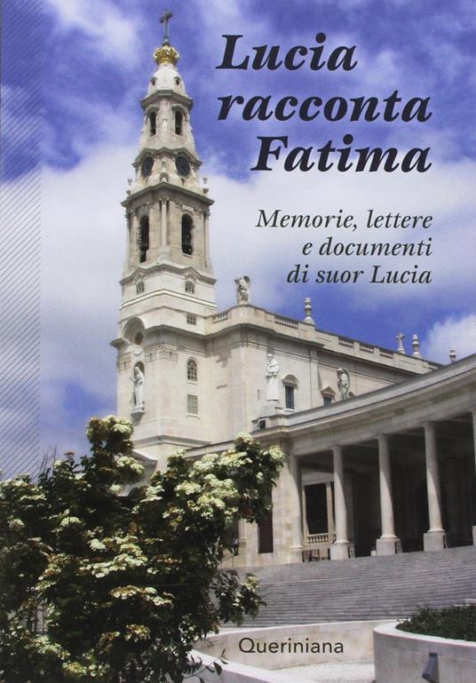 Lucia racconta Fatima. Memorie, lettere e documenti di suor Lucia - Lucia (suor) - copertina
