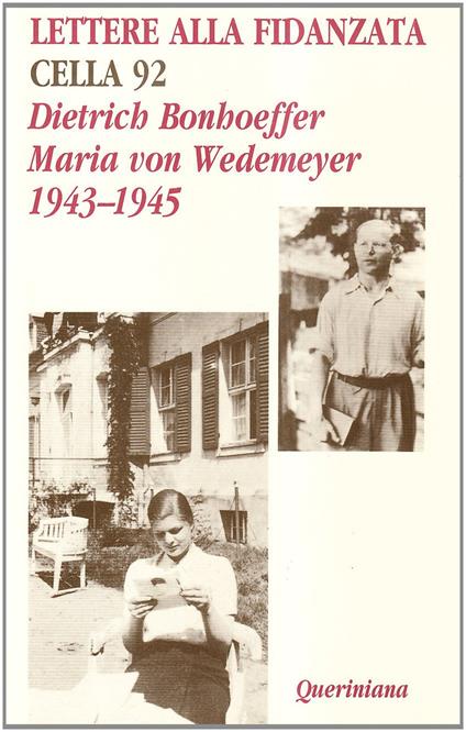 Lettere alla fidanzata. Cella 92 (1943-1945) - Dietrich Bonhoeffer,Maria von Wedemeyer - copertina