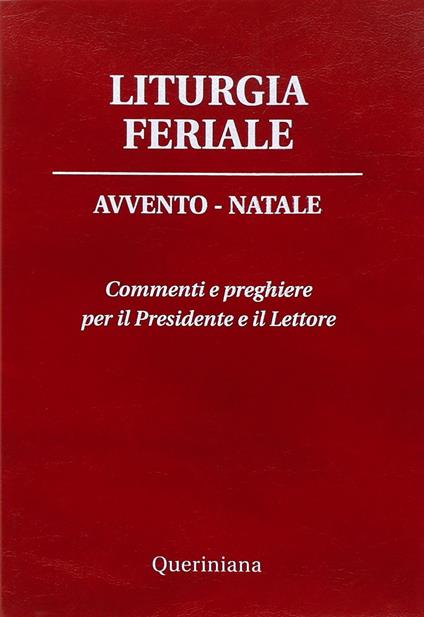 Liturgia feriale. Avvento-Natale. Commenti e preghiere per il presidente e il lettore - Daniele Piazzi - copertina