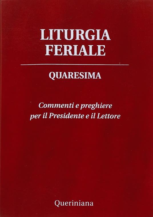 Liturgia feriale. Quaresima. Commenti e preghiere per il presidente e il lettore - copertina