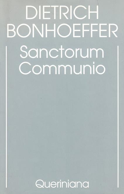 Edizione critica delle opere di D. Bonhoeffer. Ediz. critica. Vol. 1: Sanctorum communio. Una ricerca dogmatica sulla sociologia della Chiesa. - Dietrich Bonhoeffer - copertina