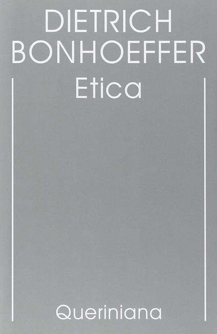 Edizione critica delle opere di D. Bonhoeffer. Ediz. critica. Vol. 6: Etica - Dietrich Bonhoeffer - copertina
