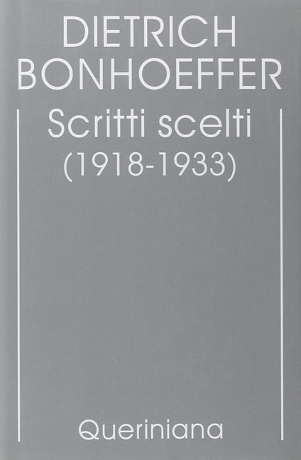 Edizione critica delle opere di D. Bonhoeffer. Vol. 9: Scritti scelti (1918-1933). - Dietrich Bonhoeffer - copertina