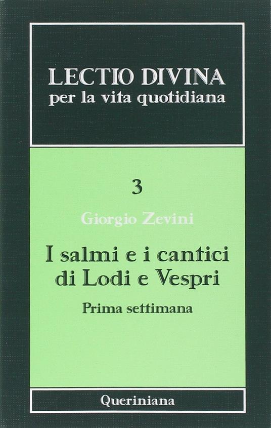 Lectio divina per la vita quotidiana. Vol. 3: I salmi e i cantici di lodi e vespri. Prima settimana - Giorgio Zevini - copertina