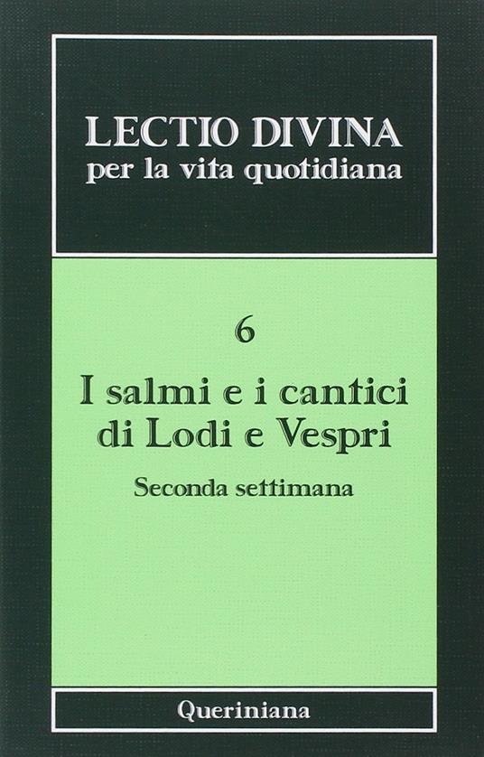Lectio divina per la vita quotidiana. Vol. 6: I Salmi e i cantici di lodi e vespri. Seconda settimana - copertina