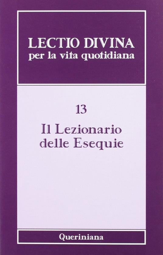 Lectio divina per la vita quotidiana. Vol. 13: Il lezionario delle esequie - copertina
