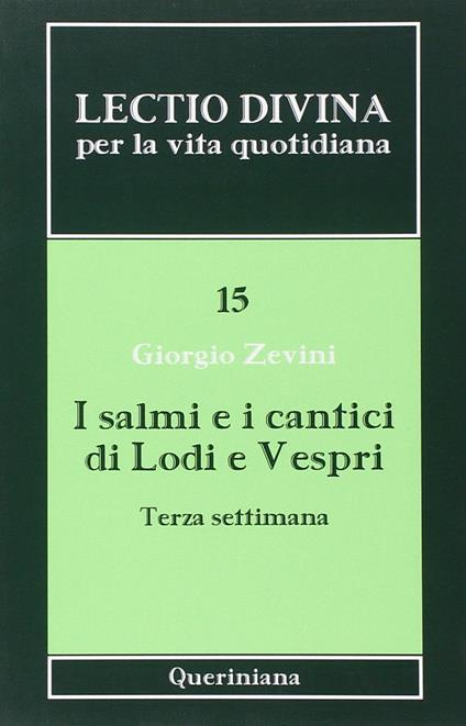 Lectio divina per la vita quotidiana. Vol. 15: I salmi e i cantici di lodi e vespri. Terza settimana - Giorgio Zevini - copertina