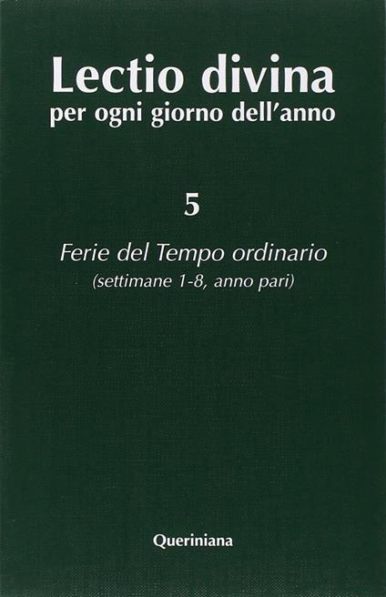 Lectio divina per ogni giorno dell'anno. Vol. 5: Ferie del tempo ordinario. Settimane 1-8, anno pari - copertina