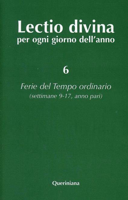 Lectio divina per ogni giorno dell'anno. Vol. 6: Ferie del tempo ordinario. Settimane 9-17, anno pari - copertina