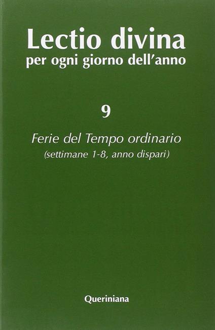 Lectio divina per ogni giorno dell'anno. Vol. 9: Ferie del tempo ordinario. Settimane 1-8, anno dispari - copertina