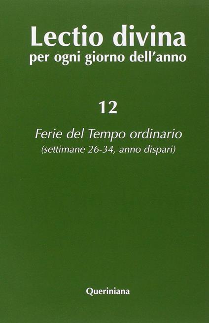Lectio divina per ogni giorno dell'anno. Vol. 12: Ferie del tempo ordinario. Settimane 26-34, anno dispari - copertina
