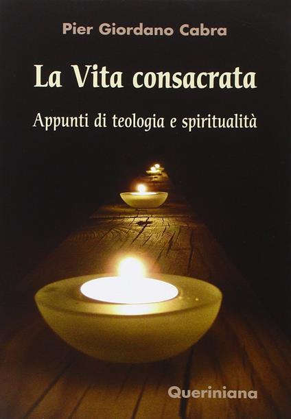 La vita consacrata. Appunti di teologia e spiritualità - Pier Giordano Cabra - copertina