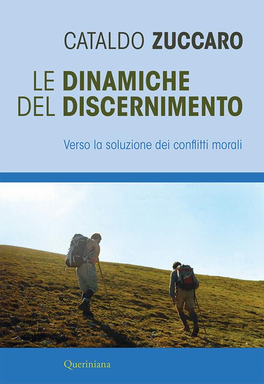Le dinamiche del discernimento. Verso la soluzione dei conflitti morali - Cataldo Zuccaro - copertina