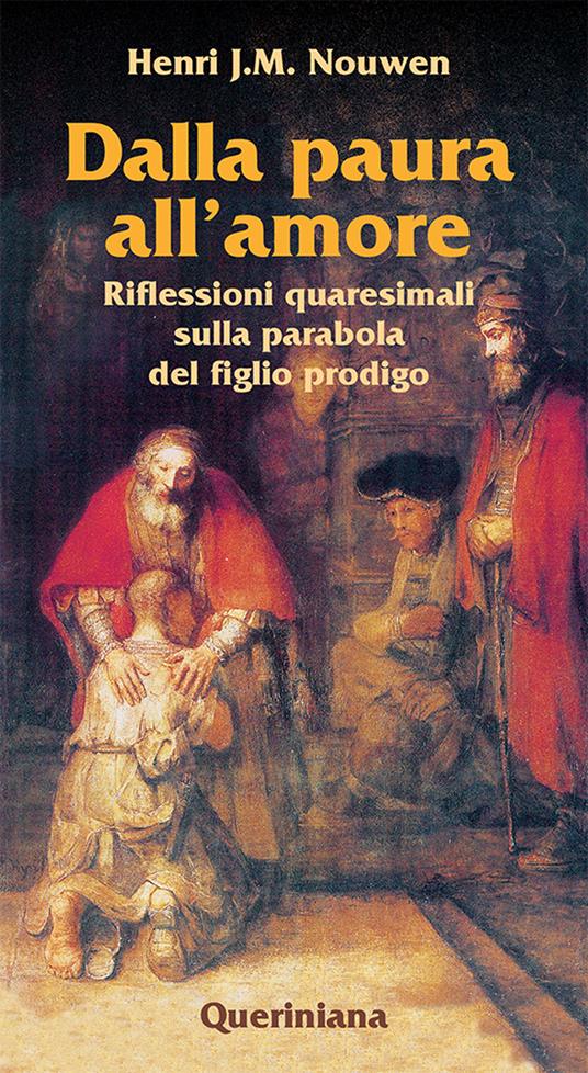 Dalla paura all'amore. Riflessioni quaresimali sulla parabola del figlio prodigo - Henri J. Nouwen - copertina