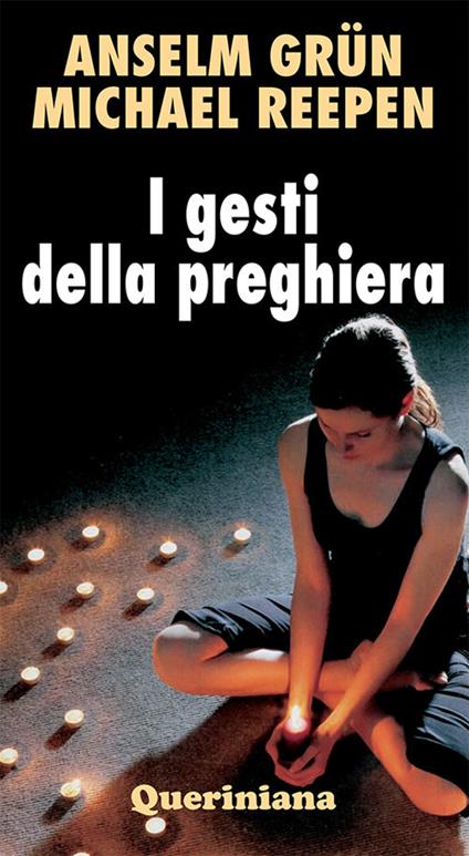 I gesti della preghiera - Anselm Grün,Michael Reepen - copertina