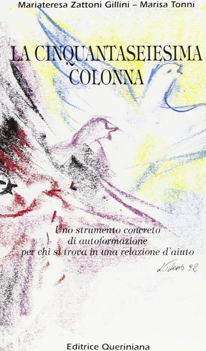 La cinquantaseiesima colonna. Uno strumento concreto di autoformazione per chi si trova in una relazione d'aiuto - Mariateresa Zattoni Gillini,Marisa Tonni - copertina