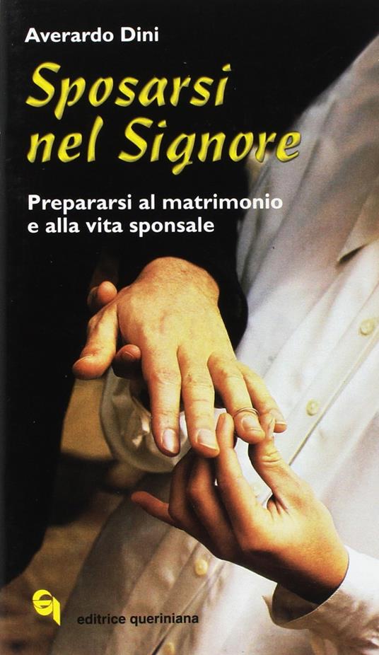 Sposarsi nel Signore. Prepararsi al matrimonio e alla vita sponsale - Averardo Dini - copertina