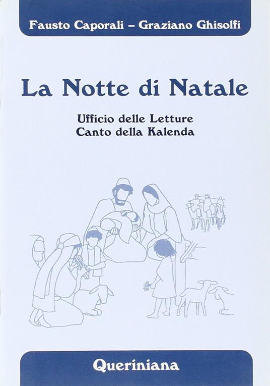 La notte di Natale. Ufficio delle letture. Canto della kalenda - Fausto Caporali,Graziano Ghisolfi - copertina