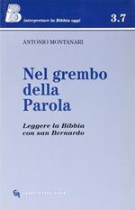 Nel grembo della parola. Leggere la Bibbia con san Bernardo