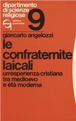 Le confraternite laicali. Una esperienza cristiana tra Medioevo e età moderna