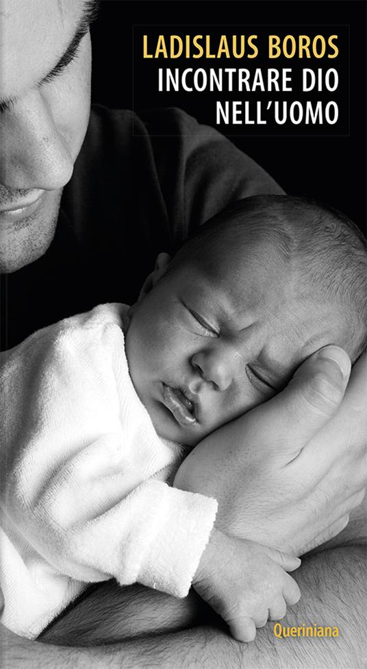 Incontrare Dio nell’uomo. Nuova ediz. - Ladislaus Boros - copertina