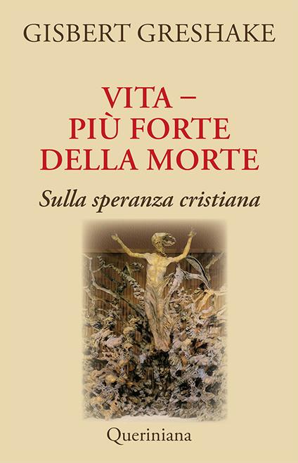 Vita più forte della morte. Sulla speranza cristiana - Gisbert Greshake - copertina