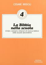 La Bibbia nella scuola. Criteri, metodi e itinerari di ricerca biblica nella scuola secondaria