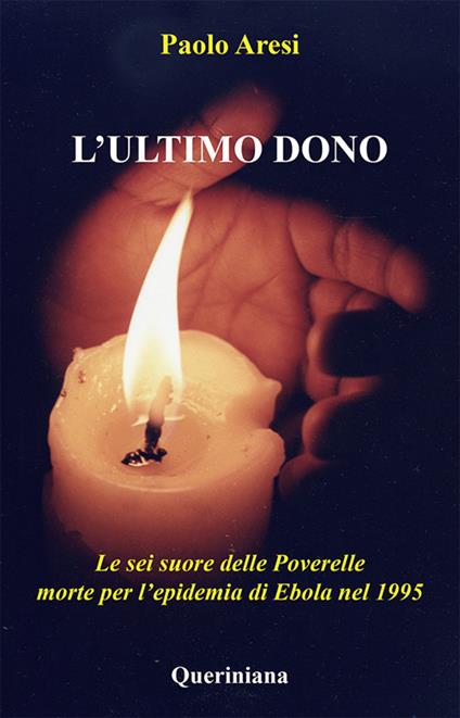 L' ultimo dono. Le sei suore delle Poverelle morte per l'epidemia di Ebola nel 1995 - Paolo Aresi - copertina