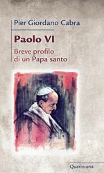 Paolo VI. Breve profilo di papa santo