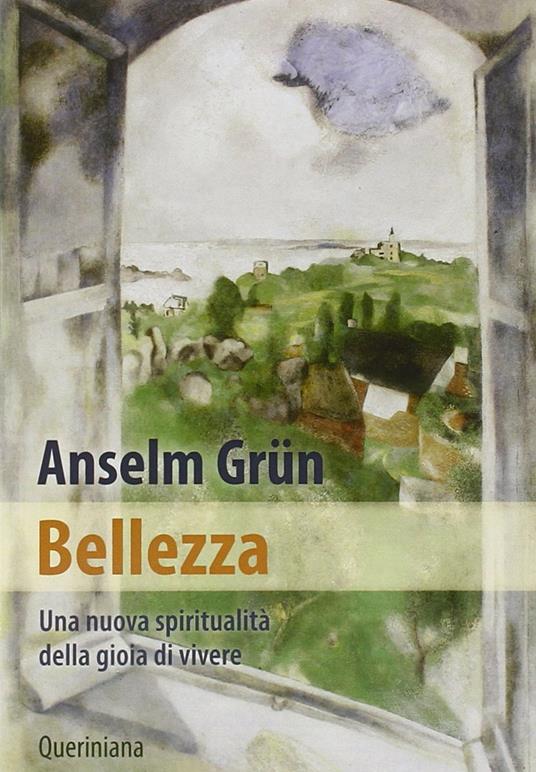 Bellezza. Una nuova spiritualità della gioia di vivere - Anselm Grün - copertina