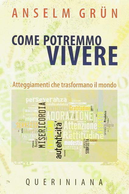 Come potremmo vivere. Atteggiamneti che trasformano il mondo - Anselm Grün - copertina