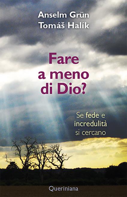 Fare a meno di Dio? Se fede e incredulità si cercano - Anselm Grün,Halík Tomáš - copertina