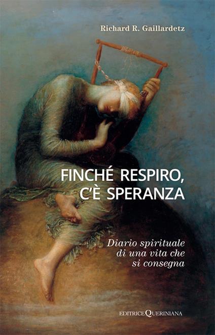 Finché respiro, c’è speranza. Diario spirituale di una vita che si consegna - Richard R. Gaillardetz - copertina